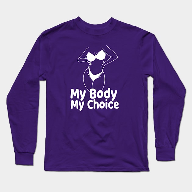 my body my choice Feminist Women's Rights Long Sleeve T-Shirt by good day store